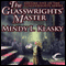 The Glasswrights' Master: Glasswrights, Book 5 (Unabridged) audio book by Mindy L. Klasky
