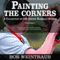 Painting the Corners: A Collection of Off-Center Baseball Stories (Unabridged) audio book by Bob Weintraub