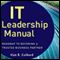 IT Leadership Manual: Roadmap to Becoming a Trusted Business Partner (Unabridged) audio book by Alan R. Guibord
