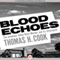 Blood Echoes: The Infamous Alday Mass Murder and Its Aftermath (Unabridged) audio book by Thomas H. Cook