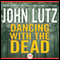 Dancing with the Dead (Unabridged) audio book by John Lutz