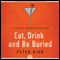 Eat, Drink and Be Buried: The Gourmet Detective, Book 6 (Unabridged) audio book by Peter King