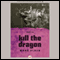 Kill the Dragon (Unabridged) audio book by Marc Olden