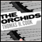 The Orchids (Unabridged) audio book by Thomas H. Cook