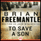 To Save a Son (Unabridged) audio book by Brian Freemantle