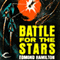 Battle for the Stars: Interstellar Patrol, Book 5 (Unabridged) audio book by Edmond Hamilton