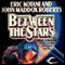 Between the Stars: Act of God, Book 3 (Unabridged) audio book by Eric Kotani, John Maddox Roberts