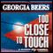 Too Close to Touch (Unabridged) audio book by Georgia Beers