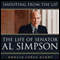 Shooting from the Lip: The Life of Senator Al Simpson (Unabridged) audio book by Donald Loren Hardy