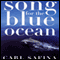 Song for the Blue Ocean (Unabridged) audio book by Carl Safina