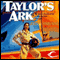 Taylor's Ark: Taylor's Ark, Book 1 (Unabridged) audio book by Jody Lynn Nye