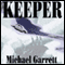Keeper (Unabridged) audio book by Michael Garrett