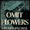 Omit Flowers (Unabridged) audio book by Stuart Palmer