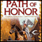 Path of Honor: Path, Book 2 (Unabridged) audio book by Diana Pharaoh Francis