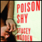 Poison Shy: A Novel (Unabridged) audio book by Stacey Madden