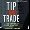 Tip and Trade: How Two Lawyers Made Millions from Inside Trading (Unabridged) audio book by Mark Coakley