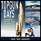 Topgun Days: Dogfighting, Cheating Death, and Hollywood Glory as One of America's Best Fighter Jocks (Unabridged) audio book by Dave 