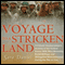 Voyage to a Stricken Land: A Female Correspondents Account of the Tactical Errors, Brutal Killings, and Widespread Misinformation During the War in Iraq (Unabridged) audio book by Sara Daniel