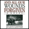 And All Our Wounds Forgiven: A Novel (Unabridged) audio book by Julius Lester