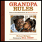 Grandpa Rules: Notes on Grandfatherhood, the World's Best Job (Unabridged) audio book by Michael Milligan