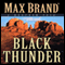 Black Thunder: A Western Trio (Unabridged) audio book by Max Brand