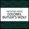 Colonel Butler's Wolf (Unabridged) audio book by Anthony Price