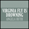 Virginia Fly is Drowning (Unabridged) audio book by Angela Huth