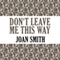Don't Leave Me This Way (Unabridged) audio book by Joan Smith