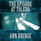 The Episode at Toledo (Unabridged) audio book by Ann Bridge