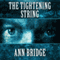 The Tightening String (Unabridged) audio book by Ann Bridge
