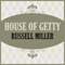 House of Getty (Unabridged) audio book by Russell Miller