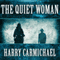 The Quiet Woman (Unabridged) audio book by Harry Carmichael