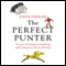 The Perfect Punter: A Year of Losing Everything and Trying to Win it All Back (Unabridged) audio book by Dave Farrar