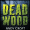 Dead Wood (Unabridged) audio book by Andy Croft