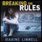 Breaking the Rules (Unabridged) audio book by Maxine Linnell