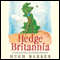 Hedge Britannia: A Curious History of a British Obsession (Unabridged) audio book by Hugh Barker