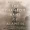 The Phantom Army of Alamein: How the Camouflage Unit and Operation Bertram Hoodwinked Rommel (Unabridged) audio book by Rick Stroud