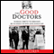 The Good Doctors: The Medical Committee for Human Rights and the Struggle for Social Justice in Health Care (Unabridged) audio book by John Dittmer