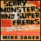 Scary Monsters and Super Freaks (Unabridged) audio book by Mike Sager