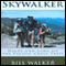 Skywalker: Highs and Lows on the Pacific Crest Trail (Unabridged) audio book by Bill Walker