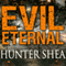 Evil Eternal (Unabridged) audio book by Hunter Shea