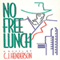 No Free Lunch (Unabridged) audio book by C.J. Henderson