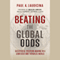 Beating the Global Odds: High Stakes Decision-Making for Success (Unabridged) audio book by Paul A. Laudicina
