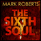 The Sixth Soul (Unabridged) audio book by Mark Roberts