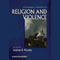 The Blackwell Companion to Religion and Violence (Unabridged) audio book by Andrew R. Murphy