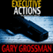 Executive Actions (Unabridged) audio book by Gary Grossman