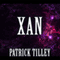 Xan (Unabridged) audio book by Patrick Tilley