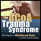 ACOA Trauma Syndrome: The Impact of Childhood Pain on Adult Relationships (Unabridged) audio book by Tian Dayton
