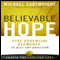 Believable Hope: 5 Essential Elements to Beat Any Addiction (Unabridged) audio book by Michael Cartwright, Ken Abraham