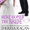 Here Comes the Bride (Unabridged) audio book by Theresa Regan